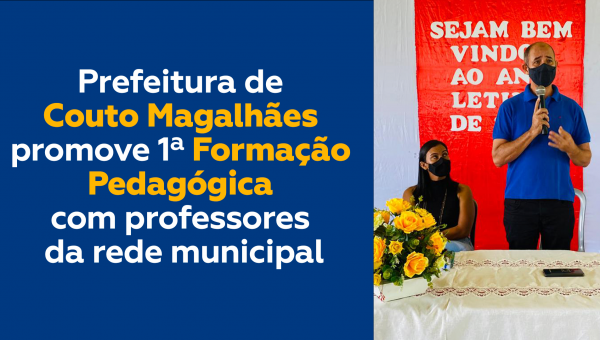 Prefeitura de Couto Magalhães promove 1ª Formação Pedagógica com professores da rede municipal

