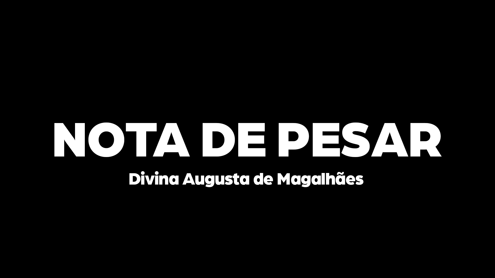 Nota de pesar pelo falecimento de Divina Augusta de Magalhães