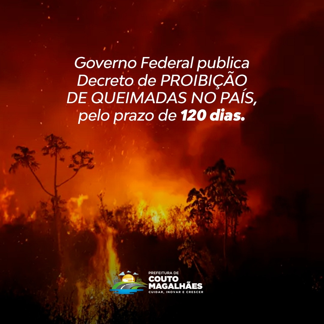 Decreto Federal proíbe queimadas pelo prazo de 120 dias 