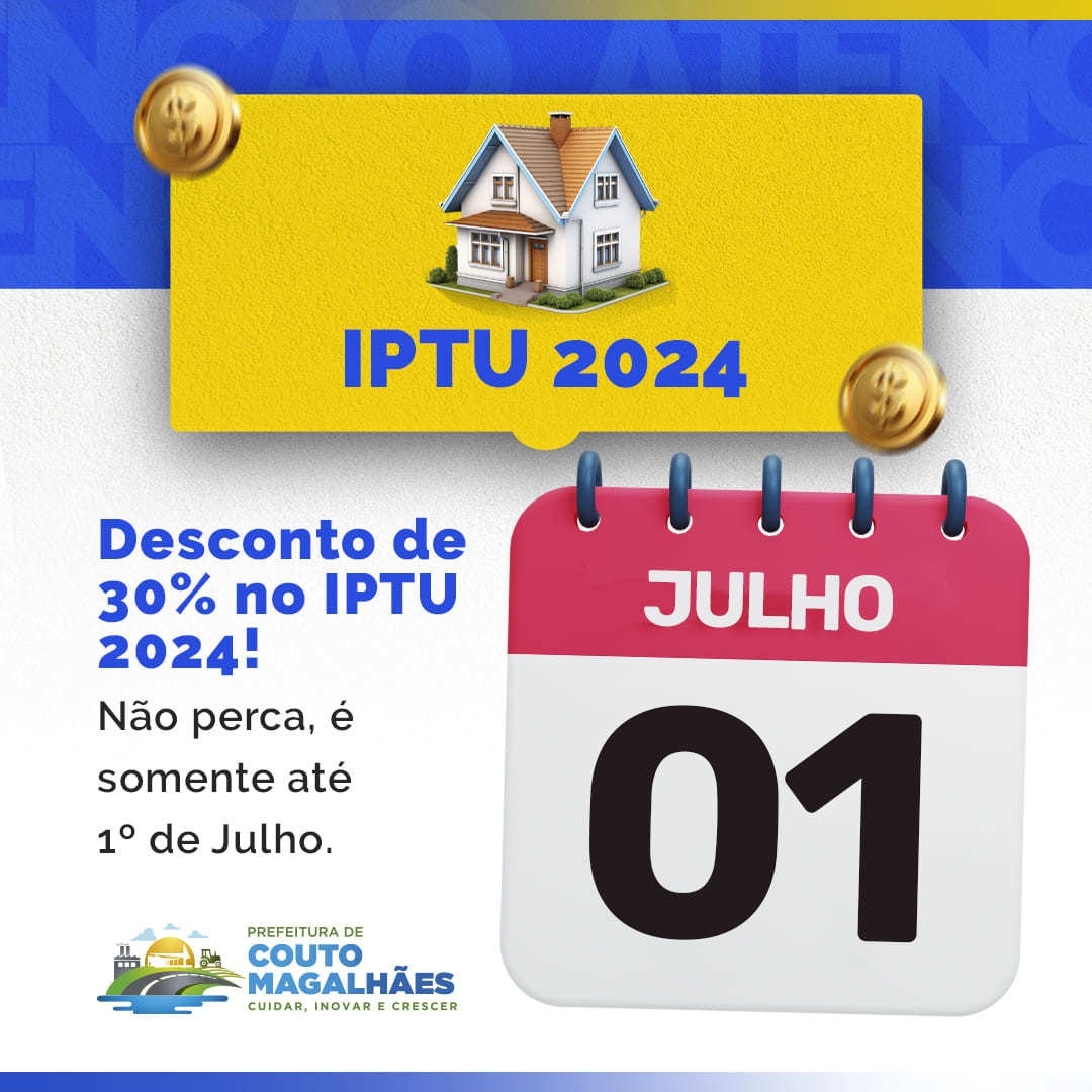 APROVEITE: 30% DE DESCONTO NO IPTU EM COUTO MAGALHÃES ATÉ 1º DE JULHO
